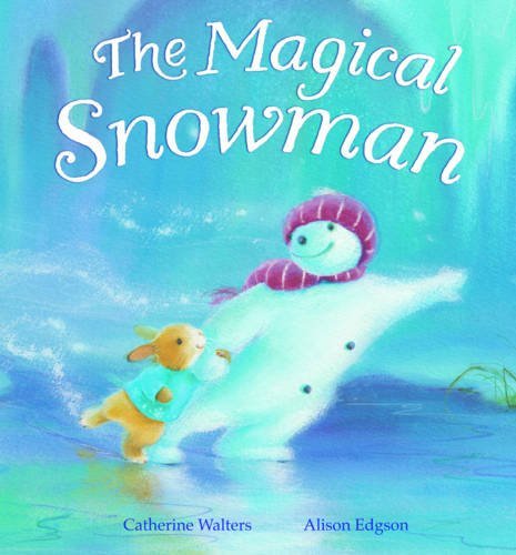 The Magical Snowman by Catherine Walters (2009-09-07)
