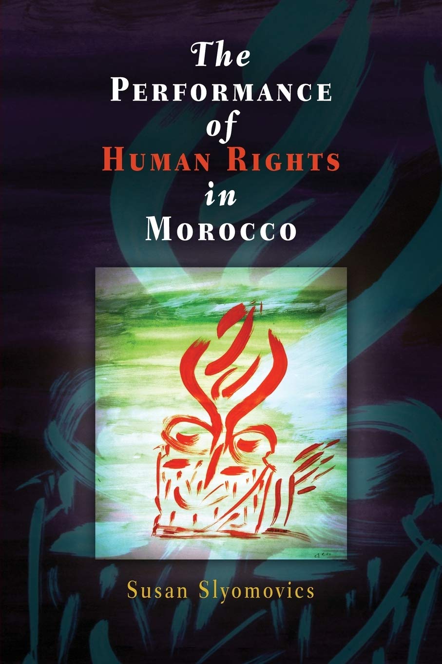 The Performance of Human Rights in Morocco (Pennsylvania Studies in Human Rights)